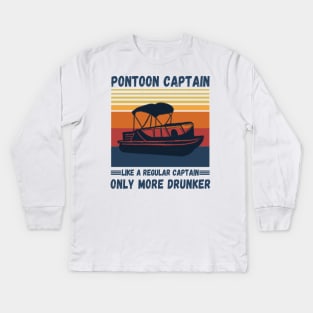 Pontoon Captain Like A regular Captain Only More Drunker Kids Long Sleeve T-Shirt